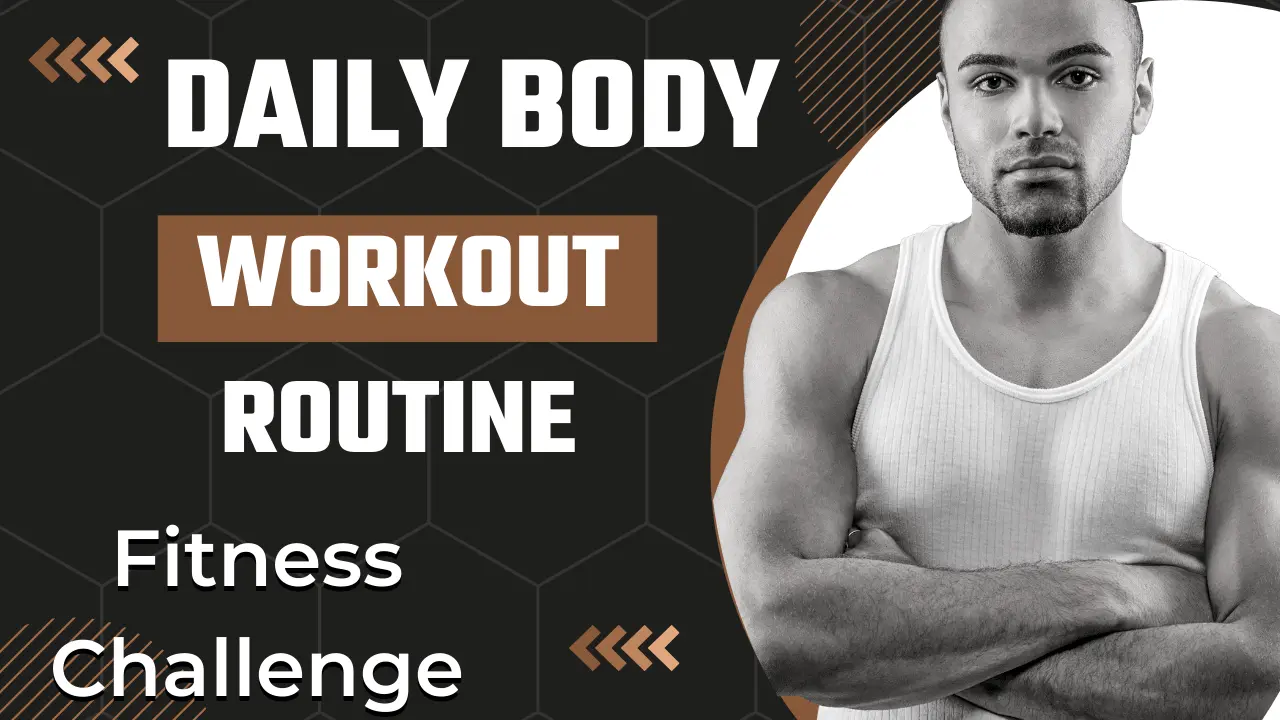 Daily Body Workout Routine: A Comprehensive Guide to Staying Fit and Healthy