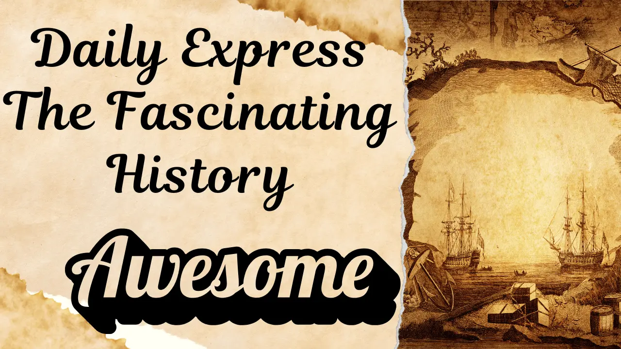 Daily Express The Fascinating History