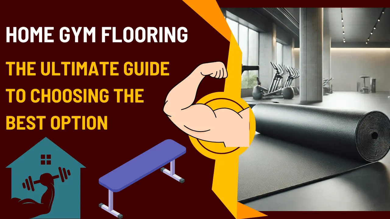 Home Gym Flooring: The Ultimate Guide to Choosing the Best Option